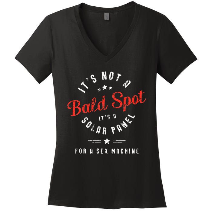 ItS Not A Bald Spot ItS A Solar Panel For Sex Machine Women's V-Neck T-Shirt