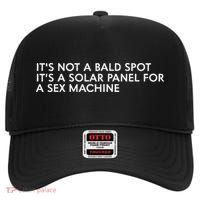 ItS Not A Bald Spot ItS A Solar Panel A Sex Machine High Crown Mesh Back Trucker Hat