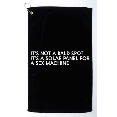 ItS Not A Bald Spot ItS A Solar Panel A Sex Machine Golf Towel