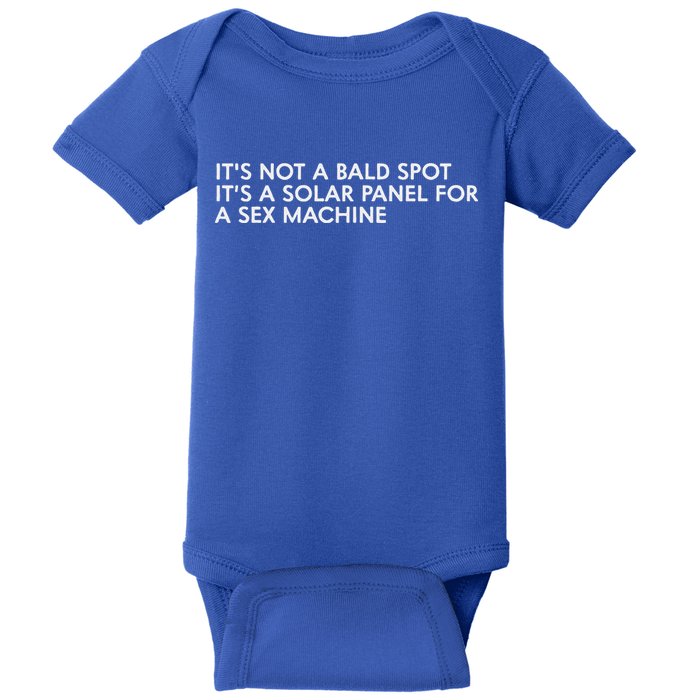 ItS Not A Bald Spot ItS A Solar Panel A Sex Machine Baby Bodysuit