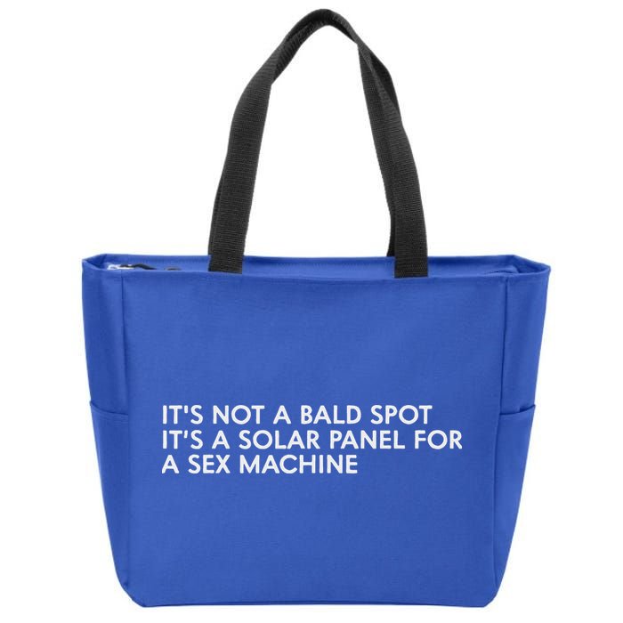 ItS Not A Bald Spot ItS A Solar Panel A Sex Machine Zip Tote Bag