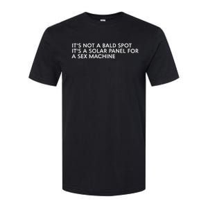 ItS Not A Bald Spot ItS A Solar Panel A Sex Machine Softstyle CVC T-Shirt