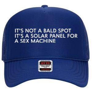 ItS Not A Bald Spot ItS A Solar Panel A Sex Machine High Crown Mesh Back Trucker Hat