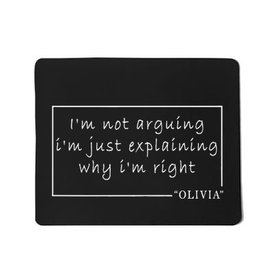 IM Not Arguing Just Explaining (Why IM Right) Olivia Mousepad