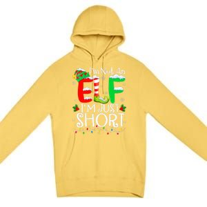 IM Not An Elf IM Just Short Funny Christmas Family Pajamas Premium Pullover Hoodie