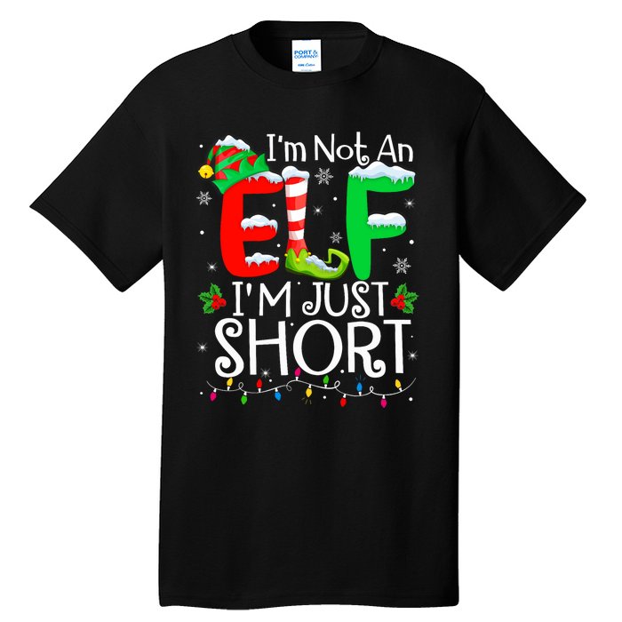 IM Not An Elf IM Just Short Funny Christmas Family Pajamas Tall T-Shirt