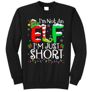 IM Not An Elf IM Just Short Funny Christmas Family Pajamas Tall Sweatshirt