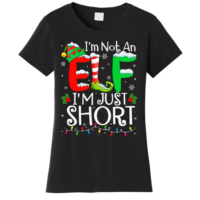 IM Not An Elf IM Just Short Funny Christmas Family Pajamas Women's T-Shirt