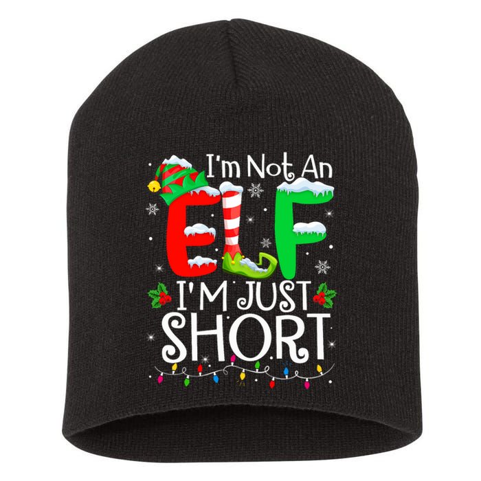 IM Not An Elf IM Just Short Funny Christmas Family Pajamas Short Acrylic Beanie