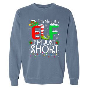 IM Not An Elf IM Just Short Funny Christmas Family Pajamas Garment-Dyed Sweatshirt