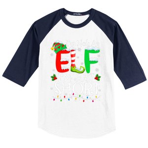 IM Not An Elf IM Just Short Funny Christmas Family Pajamas Baseball Sleeve Shirt