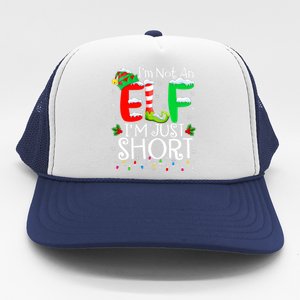 IM Not An Elf IM Just Short Funny Christmas Family Pajamas Trucker Hat