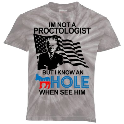 Im Not A Proctologist But I Know An Hole When See Him Joe Biden Kids Tie-Dye T-Shirt