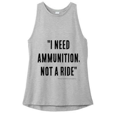 I Need Ammunition Not A Ride Ukrainian President Zelensky Ladies PosiCharge Tri-Blend Wicking Tank