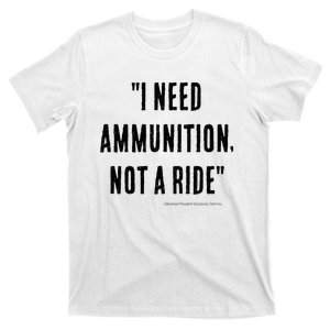 I Need Ammunition Not A Ride Ukrainian President Zelensky T-Shirt