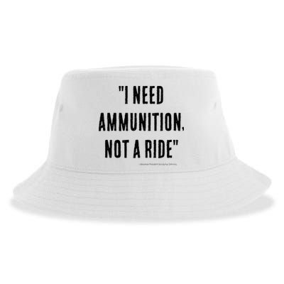 I Need Ammunition Not A Ride Ukrainian President Zelensky Sustainable Bucket Hat