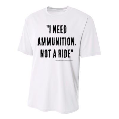 I Need Ammunition Not A Ride Ukrainian President Zelensky Performance Sprint T-Shirt