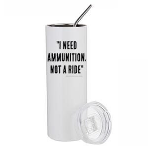 I Need Ammunition Not A Ride Ukrainian President Zelensky Stainless Steel Tumbler