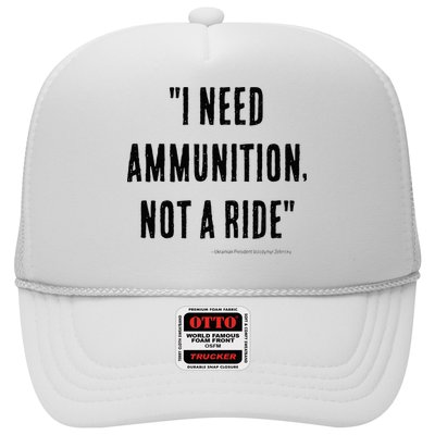 I Need Ammunition Not A Ride Ukrainian President Zelensky Trucker Hat