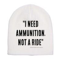 I Need Ammunition Not A Ride Ukrainian President Zelensky Short Acrylic Beanie