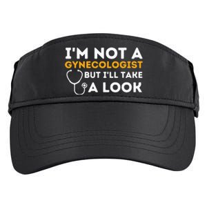 Im Not A Gynecologist But Ill Take A Look Adult Humor Adult Drive Performance Visor