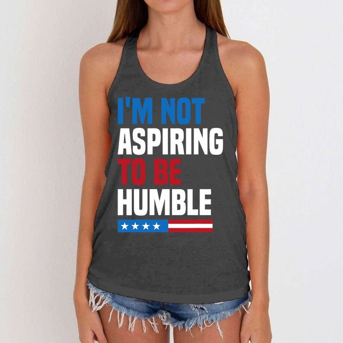 IM Not Aspiring To Be Humble Kamala Harris Quote Saying Women's Knotted Racerback Tank