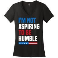 IM Not Aspiring To Be Humble Kamala Harris Quote Saying Women's V-Neck T-Shirt