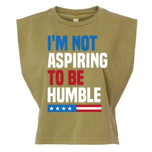 IM Not Aspiring To Be Humble Kamala Harris Quote Saying Garment-Dyed Women's Muscle Tee