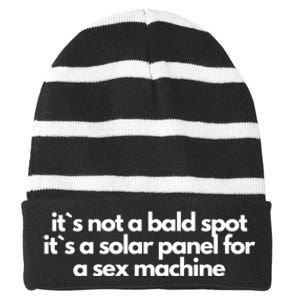 It Is Not A Bald Spot, It Is A Solar Panel For A Sex Machine Offensive Adult Humor Striped Beanie with Solid Band