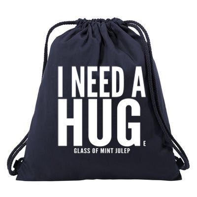 I Need A Huge Glass Of Mint Julep Sarcastic Gift Drawstring Bag