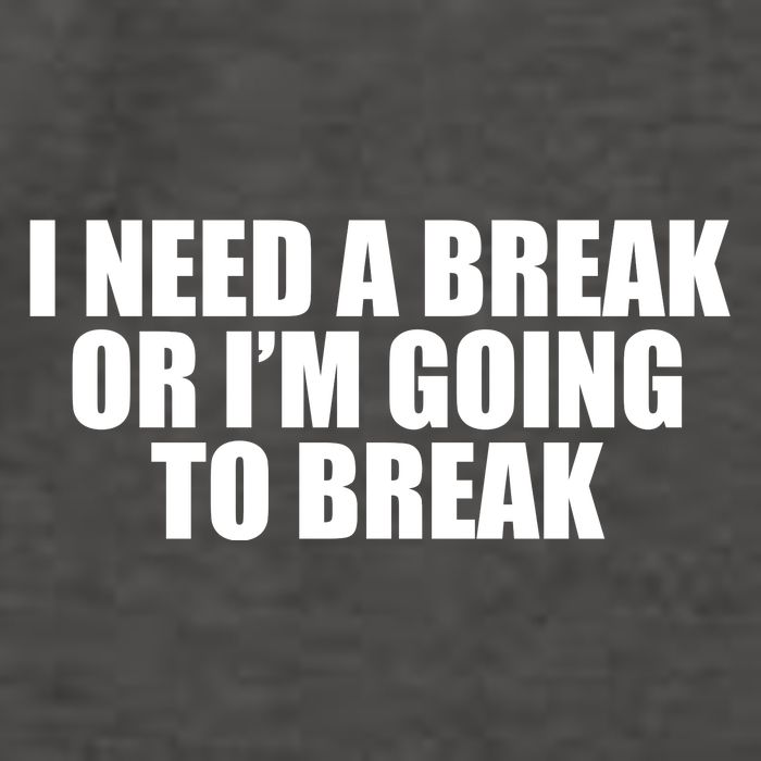 I Need A Break Or I'm Going To Break Vector Backpack