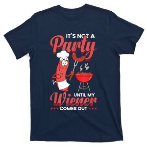 Its Not A Party Until My Wiener Comes Out Funny Hot Dog T-Shirt