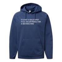 Its Not A Bald Spot Its A Solar Panel For A Sex Machine Performance Fleece Hoodie