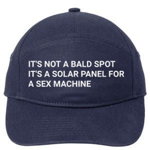 Its Not A Bald Spot Its A Solar Panel For A Sex Machine 7-Panel Snapback Hat