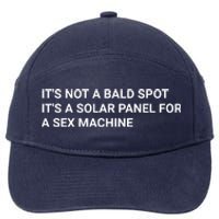 Its Not A Bald Spot Its A Solar Panel For A Sex Machine 7-Panel Snapback Hat