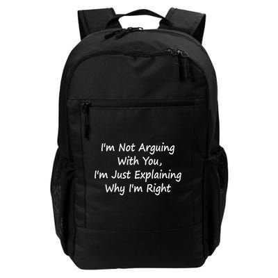 I'm Not Arguing With You I'm Just Explaining Why I'm Right Cute Gift Daily Commute Backpack