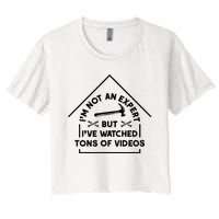 IM Not An Expert Diy Home Improvement Remodel Renovation Women's Crop Top Tee