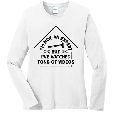 IM Not An Expert Diy Home Improvement Remodel Renovation Ladies Long Sleeve Shirt