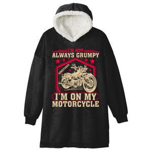 IM Not Always Grumpy Sometimes IM On My Motorcycle Hooded Wearable Blanket