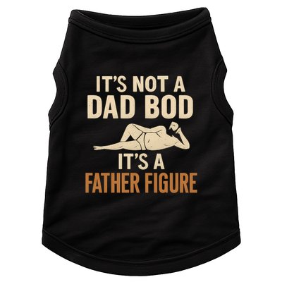 It's Not a Dad Bod, It's a Father Figure Doggie Tank