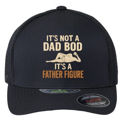 It's Not a Dad Bod, It's a Father Figure Flexfit Unipanel Trucker Cap