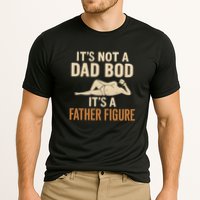 It's Not a Dad Bod, It's a Father Figure Performance Shirt