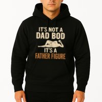 It's Not a Dad Bod, It's a Father Figure Hoodie