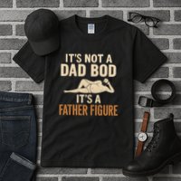 It's Not a Dad Bod, It's a Father Figure Tall T-Shirt