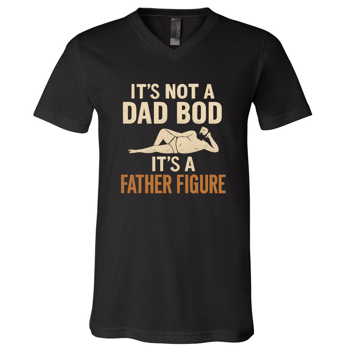 It's Not a Dad Bod, It's a Father Figure V-Neck T-Shirt