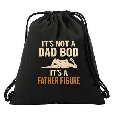 It's Not a Dad Bod, It's a Father Figure Drawstring Bag