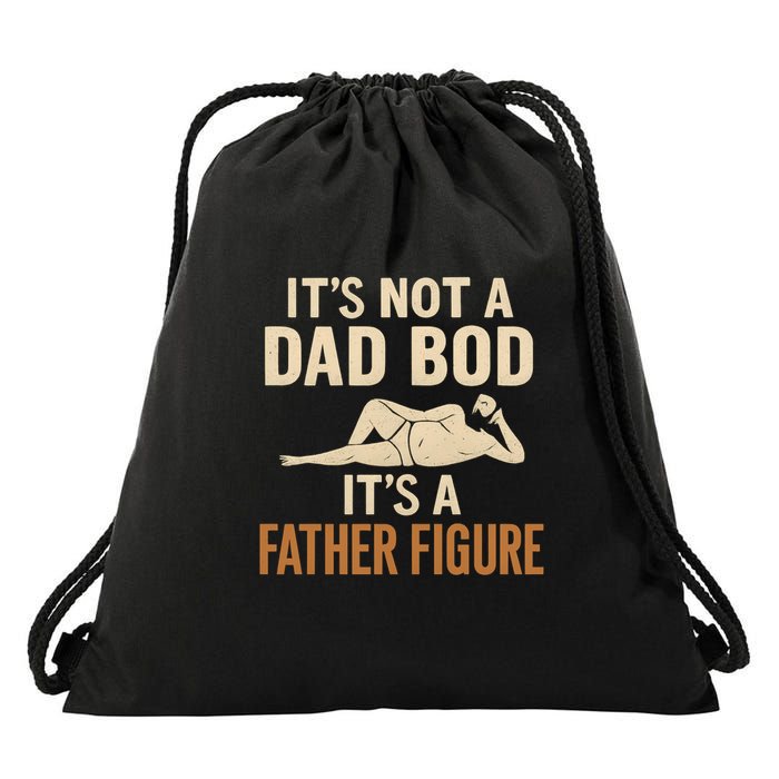 It's Not a Dad Bod, It's a Father Figure Drawstring Bag