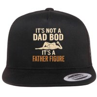 It's Not a Dad Bod, It's a Father Figure Flatbill Hat