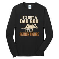 It's Not a Dad Bod, It's a Father Figure Tall Long Sleeve T-Shirt