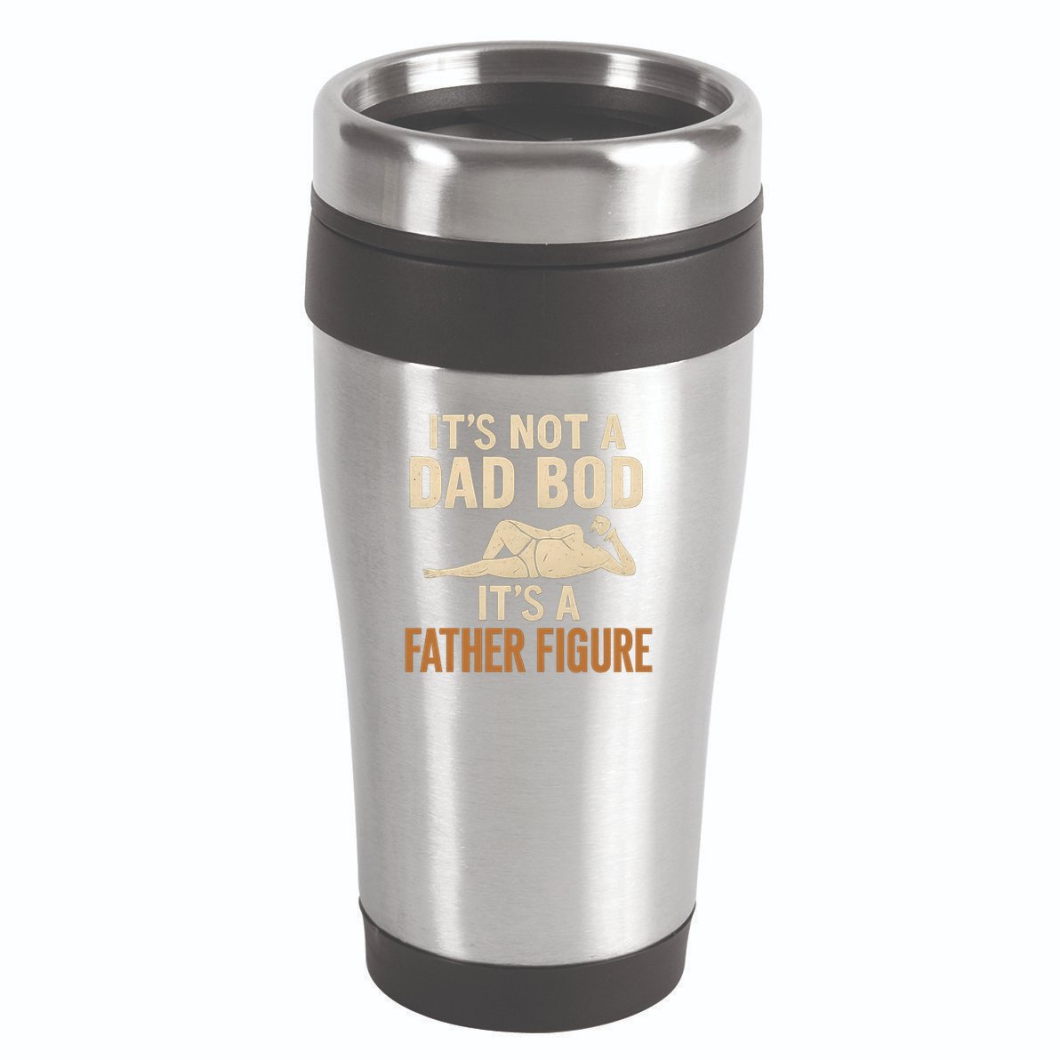 It's Not a Dad Bod, It's a Father Figure 16oz Travel Tumbler